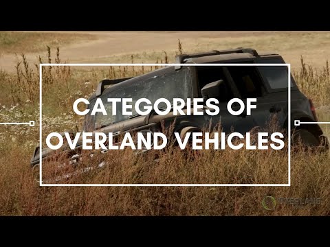 Categories of Overland Vehicles | Overland Essentials