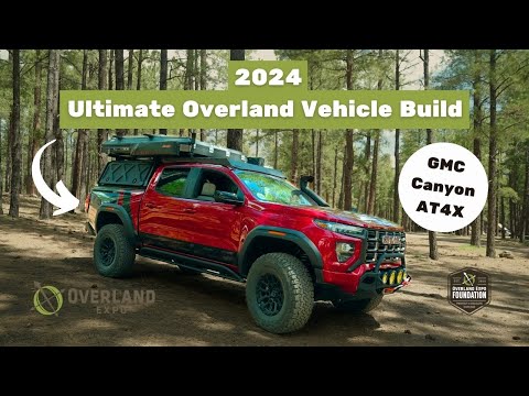 2024 Overland Expo Ultimate Vehicle Build | 2023 GMC Canyon AT4X