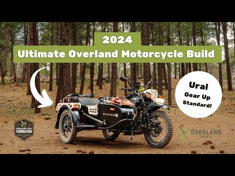 2024 Overland Expo Ultimate Motorcycle Build | 2024 URAL Gear Up Standard