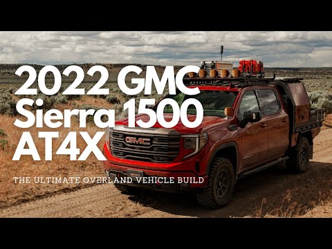 2022 Overland Expo Ultimate Vehicle Build | 2022 GMC Sierra 1500 AT4X
